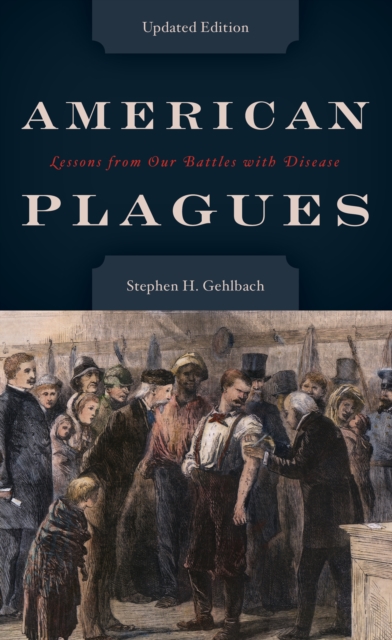 American Plagues : Lessons from Our Battles with Disease, Paperback / softback Book