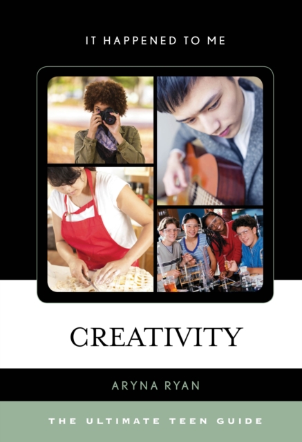 Creativity : The Ultimate Teen Guide, Paperback / softback Book