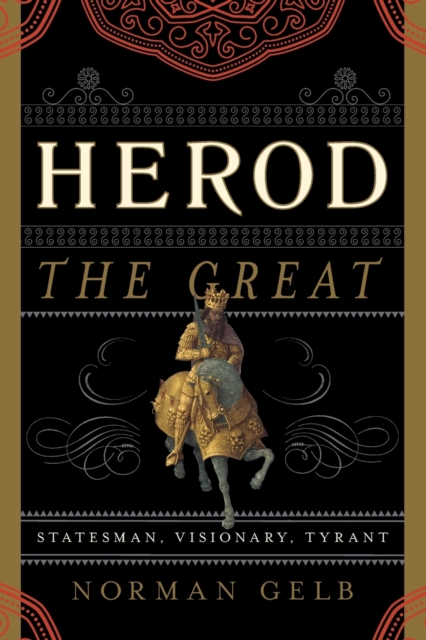 Herod the Great : Statesman, Visionary, Tyrant, Paperback / softback Book