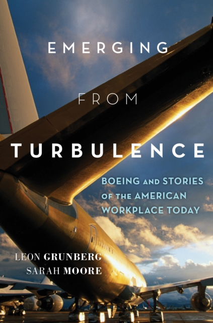 Emerging from Turbulence : Boeing and Stories of the American Workplace Today, Paperback / softback Book