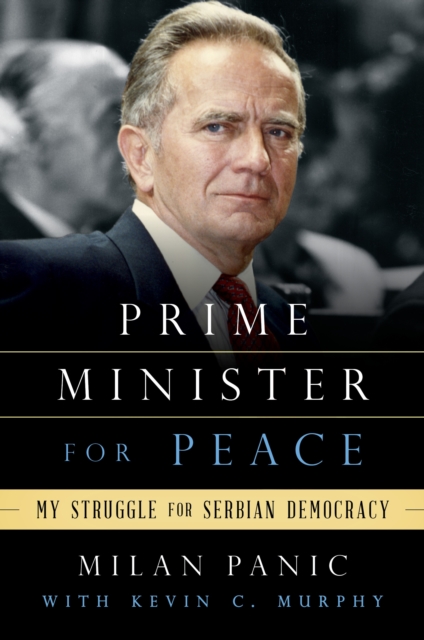 Prime Minister for Peace : My Struggle for Serbian Democracy, Paperback / softback Book