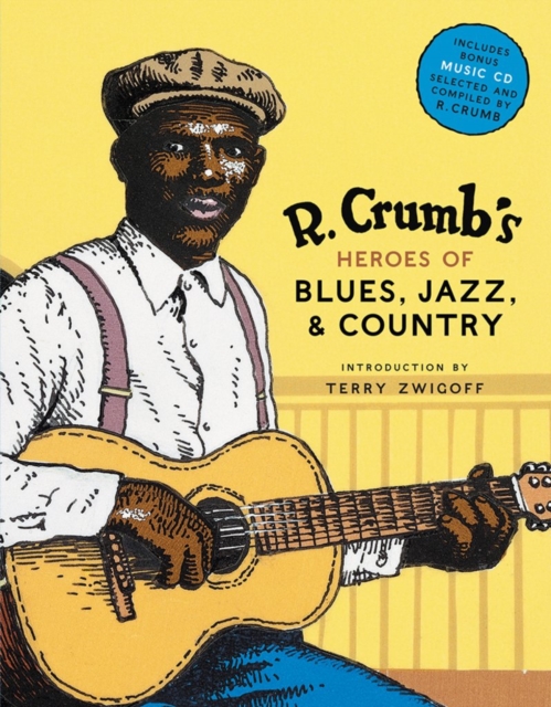 R. Crumb Heroes of Blues, Jazz & Country, Hardback Book