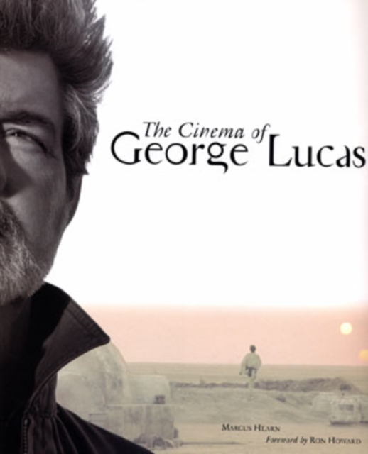 The Cinema of George Lucas, Hardback Book