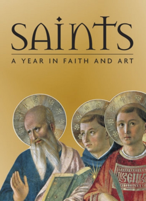Saints : A Year in Faith and Art, Hardback Book