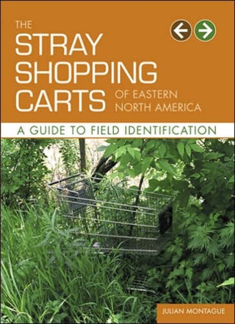 The Stray Shopping Carts of Eastern North America: A Guide to Field Identification, Paperback / softback Book