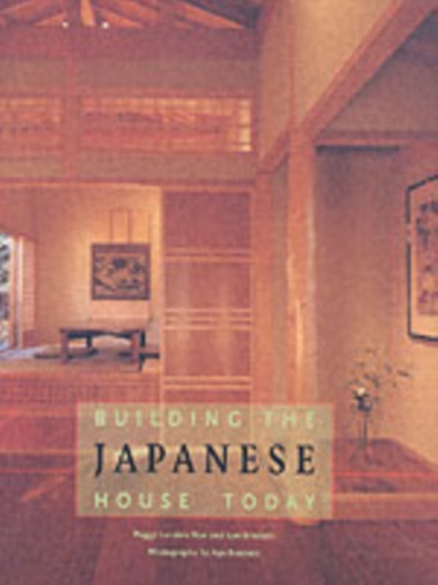 Building the Japanese House Today, Hardback Book