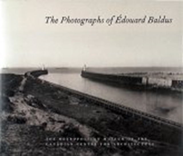 The Photographs of Edouard Baldus, Hardback Book