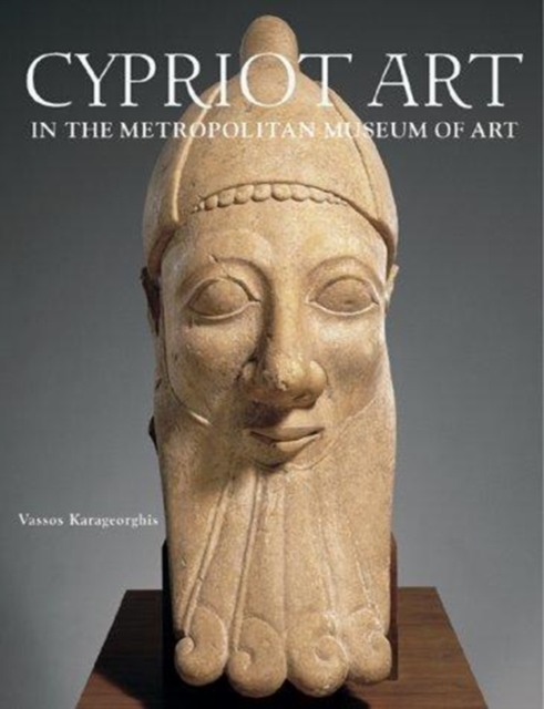 Cypriot Art : The Cesnola Collection in the Metropolitan Museum of Art, Hardback Book