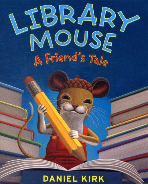 Library Mouse: A Friend's Tale, Paperback / softback Book