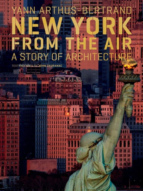 New York from the Air : A Story of Architecture, Hardback Book