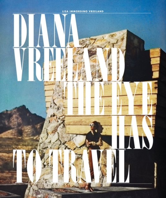 Diana Vreeland : The Eye Has to Travel, Hardback Book