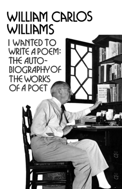 I Wanted to Write a Poem : The Autobiography of the Works of a Poet, Paperback / softback Book