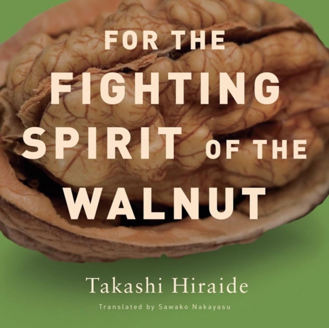 For the Fighting Spirit of the Walnut, Paperback / softback Book