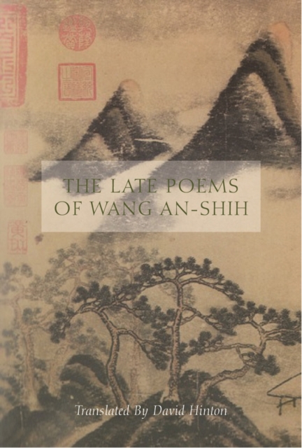 The Late Poems of Wang An-Shih, Paperback / softback Book