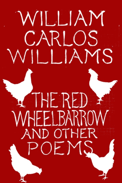 The Red Wheelbarrow & Other Poems, Paperback / softback Book