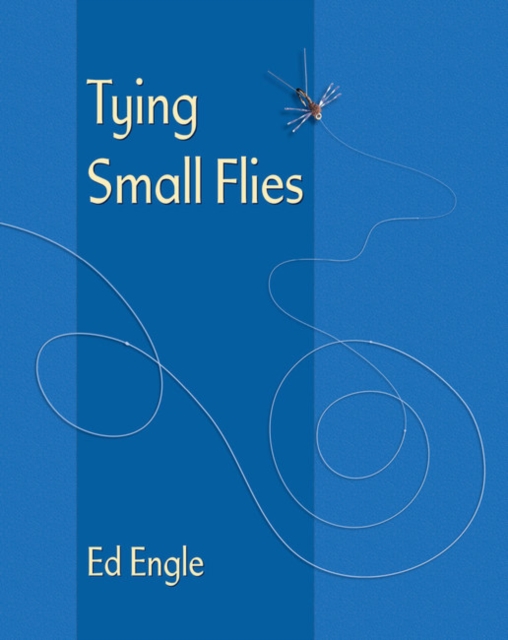 Tying Small Flies, Hardback Book