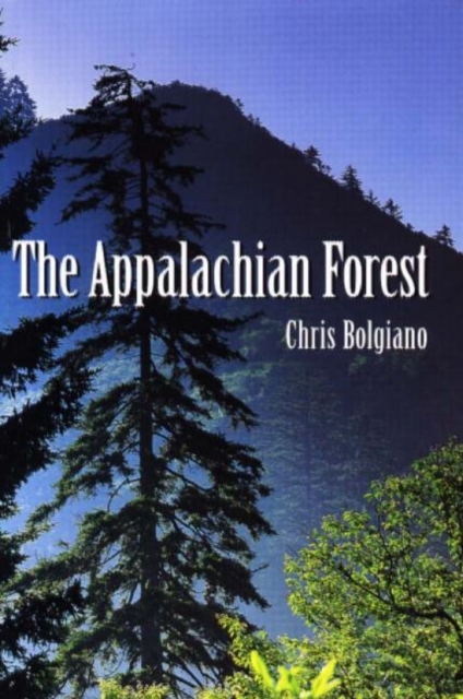 The Appalachian Forest : A Search for Roots and Renewal, Hardback Book