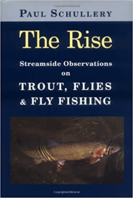 Rise : Streamside Observations on Trout, Flies and Fly Fishing, Hardback Book