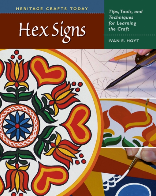 Hex Signs : Tips, Tools and Techniques for Learning the Craft, Hardback Book