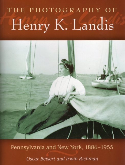 The Photography of Henry K. Landis : Pennsylvania and New York, 1886-1955, Paperback / softback Book