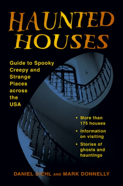 Haunted Houses : Guide to Spooky, Creepy, and Strange Places Across the USA, Paperback / softback Book