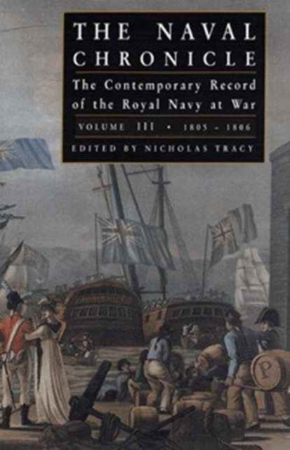 Naval Chronicle: the Contempor : Vol. III, Hardback Book