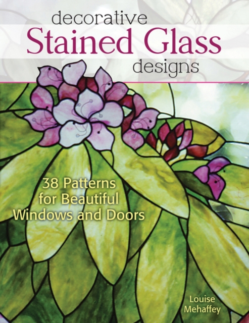 Decorative Stained Glass Designs : 38 Patterns for Beautiful Windows and Doors, Paperback / softback Book