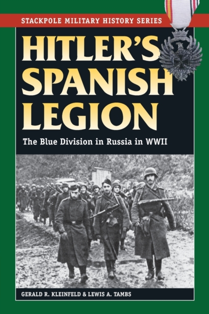 Hitler'S Spanish Legion : The Blue Division in Russia in WWII, Paperback / softback Book