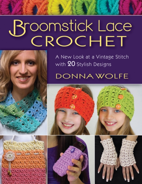 Broomstick Lace Crochet : A New Look at Vintage Stitch with 20 Stylish Designs, Paperback / softback Book