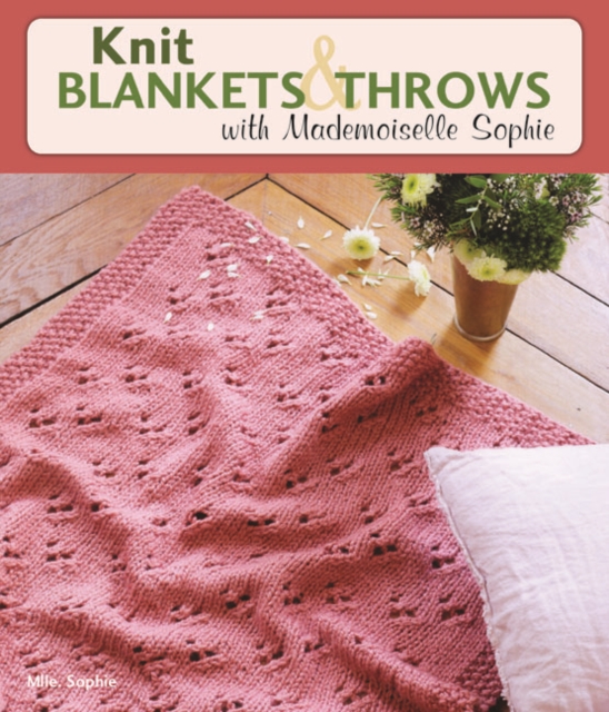 Knit Blankets and Throws with Mademoiselle Sophie, Paperback / softback Book