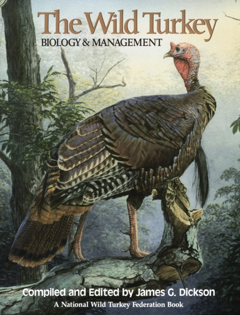 The Wild Turkey : Biology and Management, Hardback Book