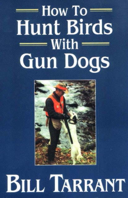 How to Hunt Birds with Gun Dogs, Paperback / softback Book
