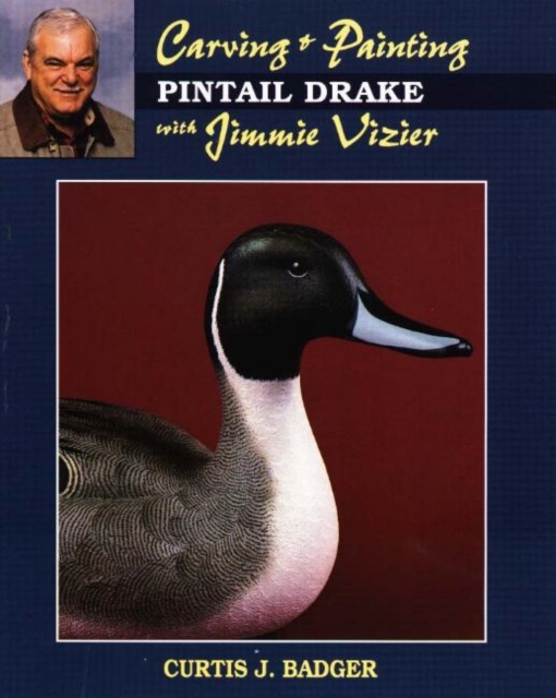Carving and Painting Pintail Drake with Jimmie Vizier, Paperback / softback Book