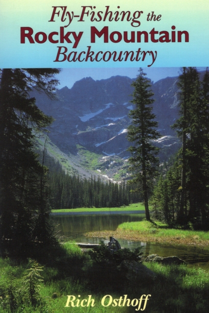 Fly-Fishing the Rocky Mountain Backcountry, Paperback / softback Book