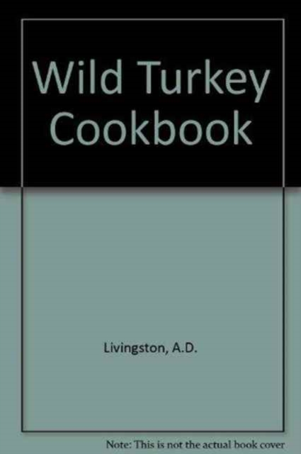 Wild Turkey Cookbook, Paperback / softback Book