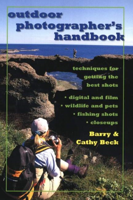 Outdoor Photographers Handbook : Techniques for Getting the Best Shots, Paperback / softback Book