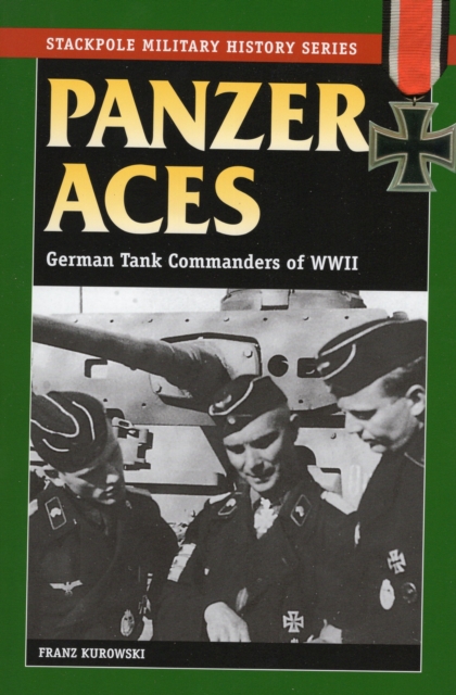 Panzer Aces I : German Tank Commanders of WWII, Paperback / softback Book