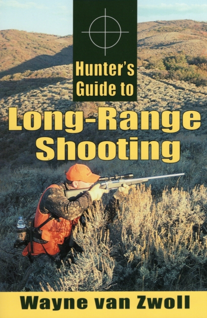 Hunter's Guide to Long-Range Shooting, Paperback / softback Book