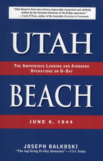 Utah Beach : The Amphibious Landing and Airborne Operations on D-Day, June 6, 1944, Paperback / softback Book
