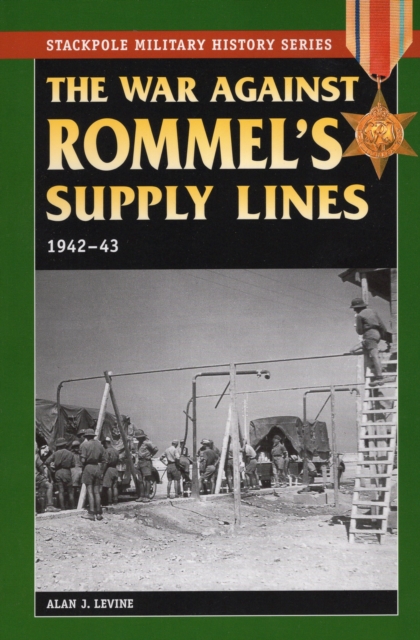 The War Against Rommel's Supply: 1942-43, Paperback / softback Book