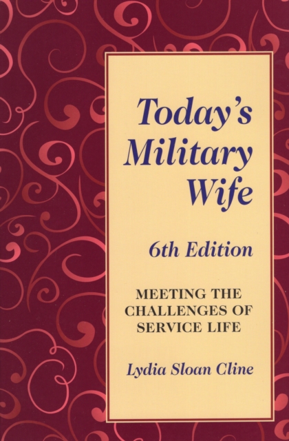 Today'S Military Wife : Meeting the Challenges of Service Life, Paperback / softback Book