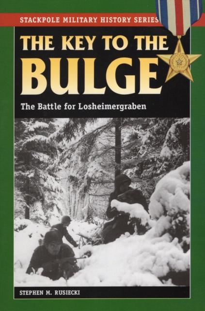 The Key to the Bulge : The Battle for Losheimergraben, Paperback / softback Book