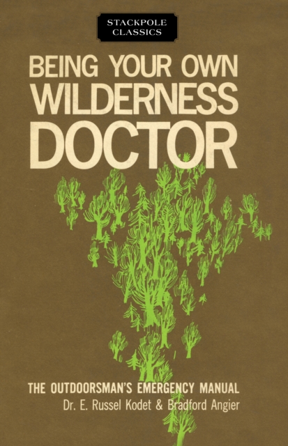 Being Your Own Wilderness Doctor, Paperback / softback Book
