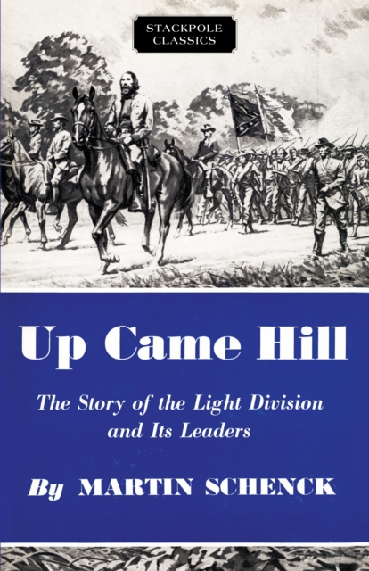 Up Came Hill : The Story of the Light Division and its Leaders, Paperback / softback Book