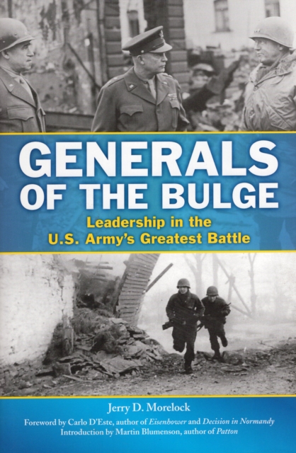 Generals of the Bulge : Leadership in the U.S. Army's Greatest Battle, Paperback / softback Book