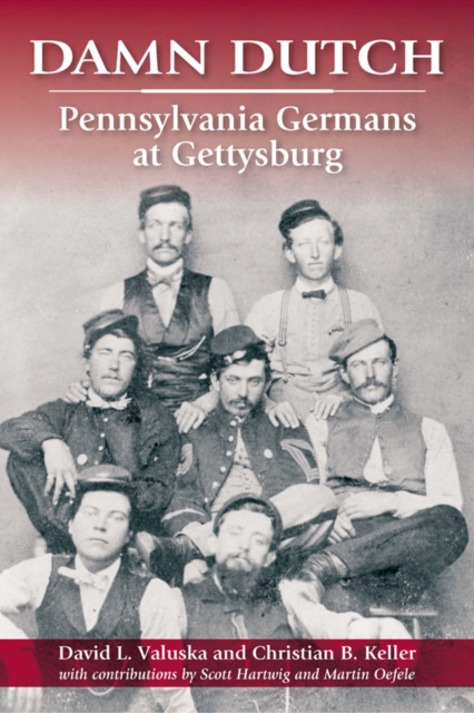 Damn Dutch : Pennsylvania Germans at Gettysburg, EPUB eBook