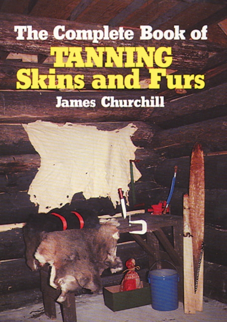 Complete Book of Tanning Skins & Furs, EPUB eBook