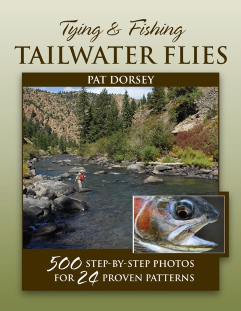Tying & Fishing Tailwater Flies : 500 Step-by-Step Photos for 24 Proven Patterns, EPUB eBook