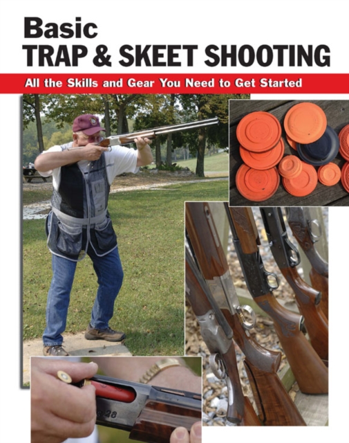 Basic Trap & Skeet Shooting : All the Skills and Gear You Need to Get Started, EPUB eBook
