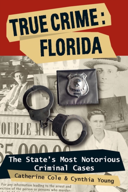 True Crime: Florida : The State's Most Notorious Criminal Cases, EPUB eBook